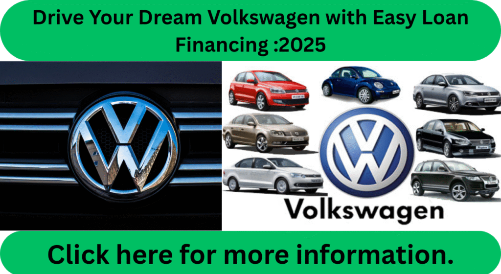 Drive Your Dream Volkswagen with Easy Loan Financing 2025