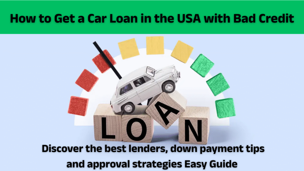 How to Get a Car Loan in the USA with Bad Credit