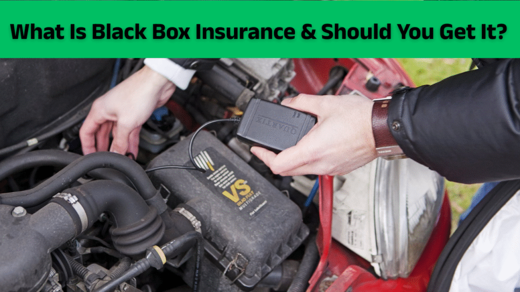 What Is Black Box Insurance & Should You Get It?